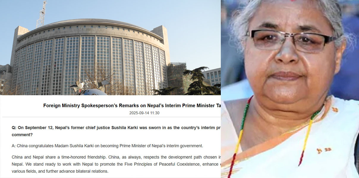 सुशीला सरकारलाई चीनको बधाई, सम्बन्ध थप बलियो बनाउने